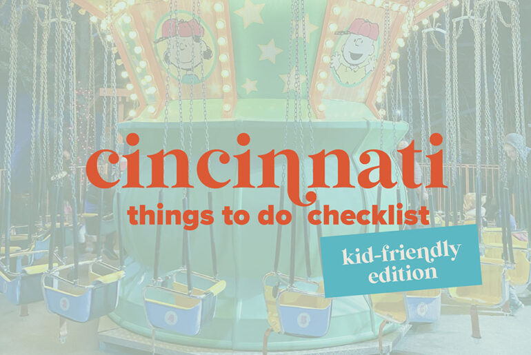 Cincinnati Things to Do Checklist: Kid-Friendly Edition