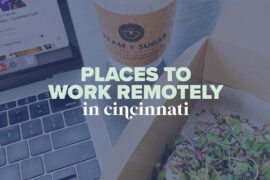 Places to Work Remotely in Cincinnati