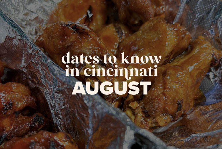 Dates to Know in Cincinnati: August