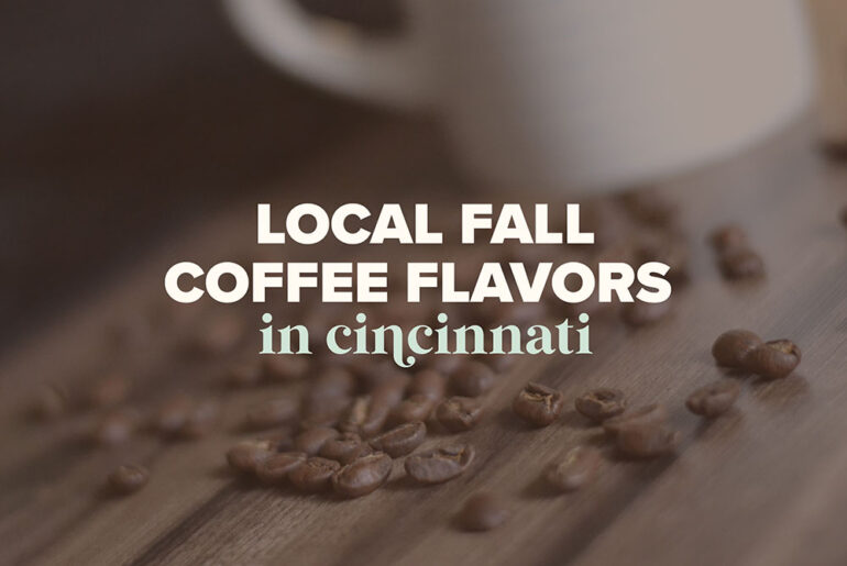Local Fall Coffee Flavors in Cincinnati 2024