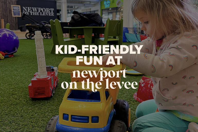 Guide to Kid-Friendly Fun at Newport on the Levee