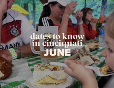 Dates to Know in Cincinnati: June 2025