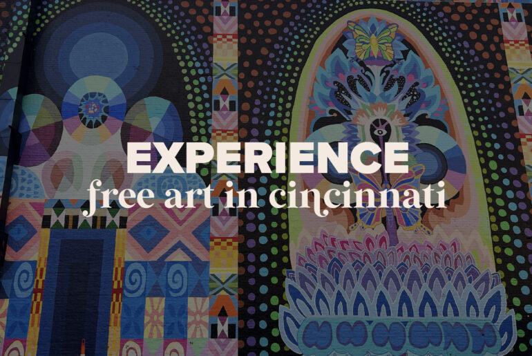 Experience the Arts at Little to No Cost in Cincinnati