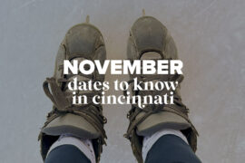 Dates to Know in Cincinnati: November 2025