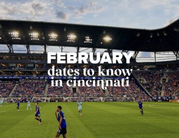 Dates to Know in Cincinnati: February 2025